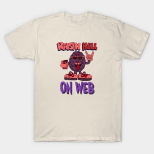 RAISIN HECK T-Shirt